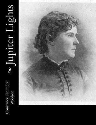 Jupiter Lights by Woolson, Constance Fenimore
