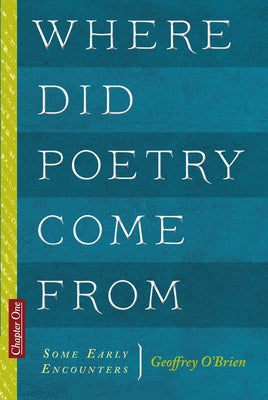 Where Did Poetry Come from by Brien, Geoffrey