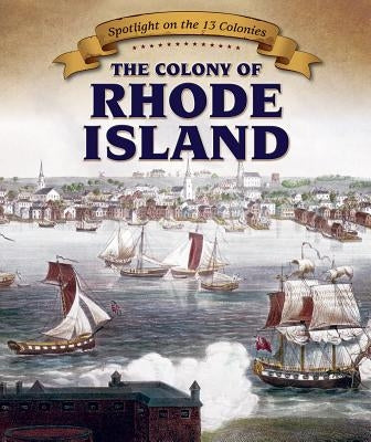 The Colony of Rhode Island by Roza, Greg