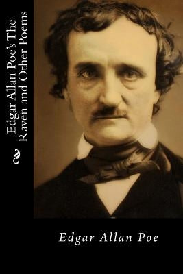 Edgar Allan Poe's The Raven and Other Poems by Poe, Edgar Allan