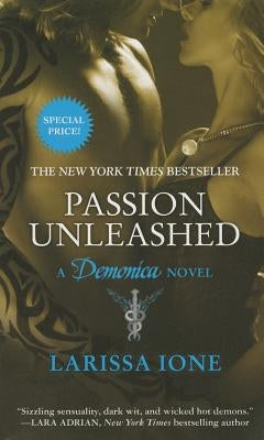 Passion Unleashed: A Demonica Novel by Ione, Larissa