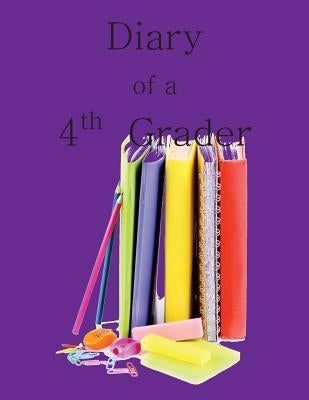 Diary of a 4th Grader: A Write and Draw Diary of Your 4th Grade Year by Grade Reading Comprehension Workbooks in