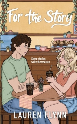 For the Story: A Small Town Summer Romance by Flynn, Lauren