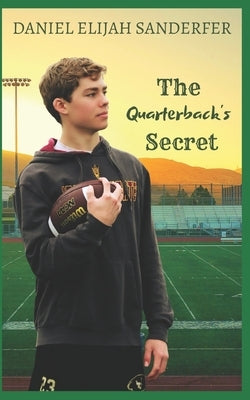 The Quarterback's Secret by Sanderfer, Daniel Elijah