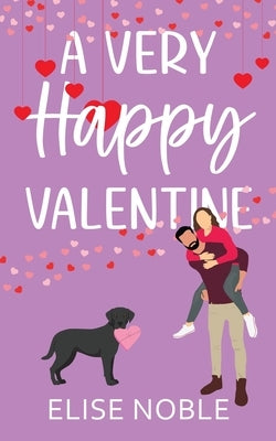 A Very Happy Valentine by Noble, Elise