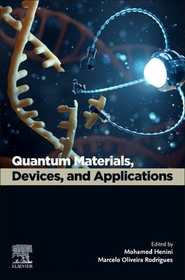 Quantum Materials, Devices, and Applications by Henini, Mohamed