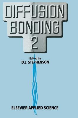 Diffusion Bonding 2 by Stephenson, D. J.