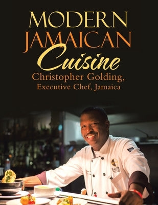 Modern Jamaican Cuisine by Golding, Christopher