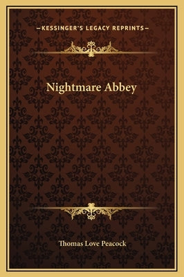 Nightmare Abbey by Peacock, Thomas Love