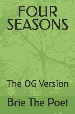 Four Seasons: The OG Version by The Poet, Brie