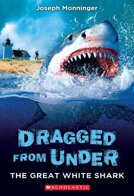 The Great White Shark (Dragged from Under #2) by Monninger, Joseph