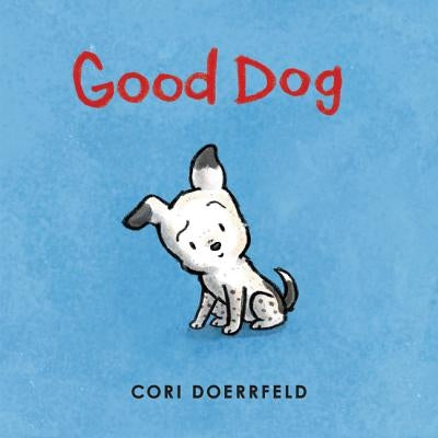 Good Dog by Doerrfeld, Cori