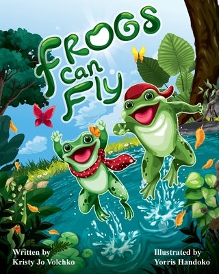 Frogs Can Fly by Volchko, Kristy Jo