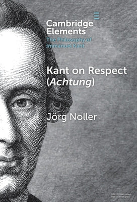 Kant on Respect (Achtung) by Noller, Jörg