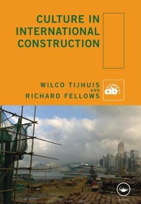 Culture in International Construction by Tijhuis, Wilco