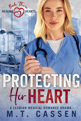 Protecting Her Heart by Cassen, M. T.