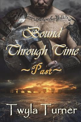 Bound Through Time: Past by Turner, Twyla