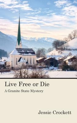 Live Free or Die by Crockett, Jessie