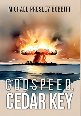Godspeed, Cedar Key by Bobbitt, Michael Presley