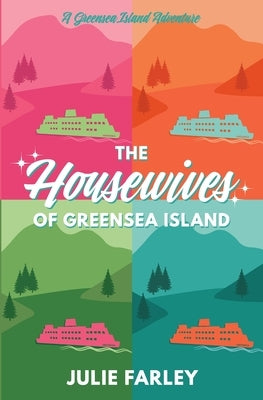 The Housewives of Greensea Island by Farley, Julie