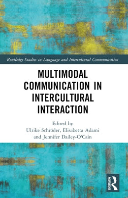 Multimodal Communication in Intercultural Interaction by Schröder, Ulrike