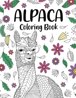 Alpaca Coloring Book: Adult Coloring Book, Gifts for Alpaca Lovers, Floral Mandala Coloring Pages, Animal Coloring Book, Activity Coloring by Online Store, Paperland
