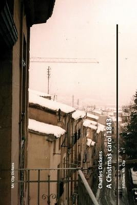 A Christmas carol 1843 by Dickens, Charles