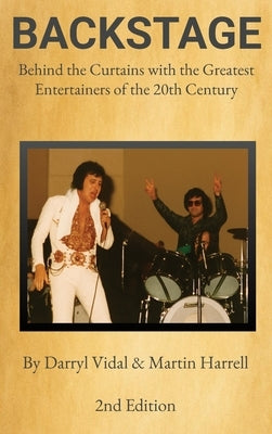 BACKSTAGE - Behind the Curtains with the Greatest Entertainers of the 20th Century: 2nd Edition by Vidal, Darryl