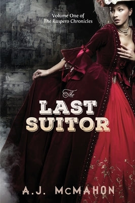 The Last Suitor by McMahon, A. J.