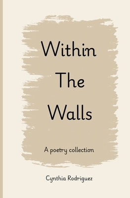 Within The Walls by Rodriguez, Cynthia