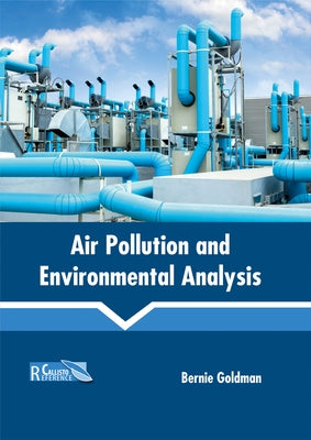 Air Pollution and Environmental Analysis by Goldman, Bernie