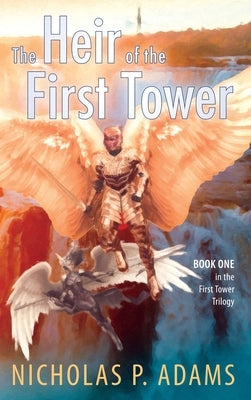 Heir of the First Tower by Adams, Nicholas P.