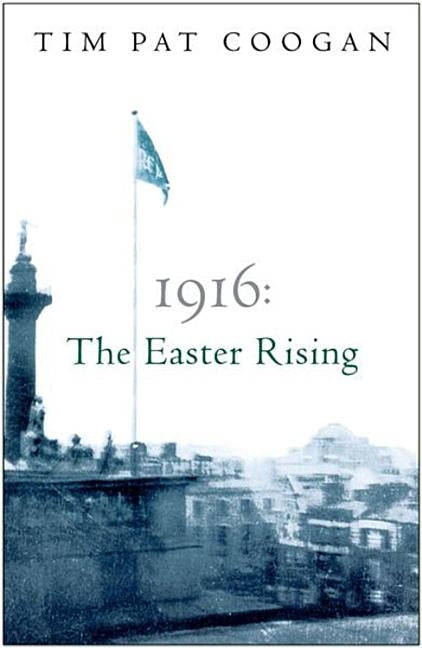 1916 the Easter Rising by Coogan, Tim Pat