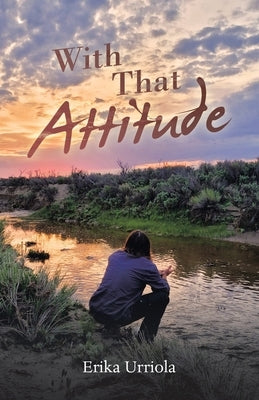 With That Attitude by Urriola, Erika