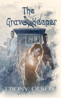 The Grave Keeper: All Hallows by Olson, Ebony