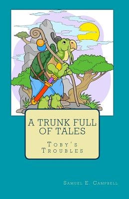 A Trunk Full of Tales by Campbell, Samuel E.