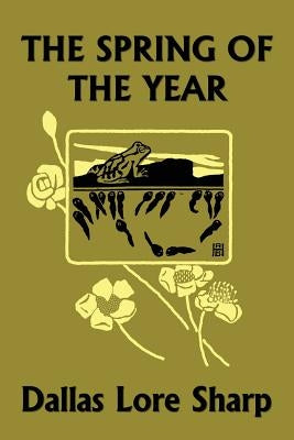 The Spring of the Year (Yesterday's Classics) by Sharp, Dallas Lore