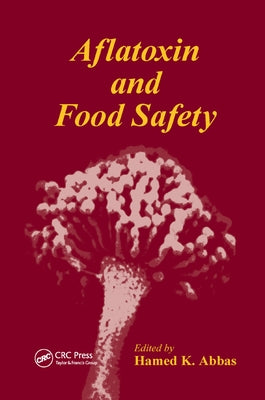 Aflatoxin and Food Safety by Abbas, Hamed K.