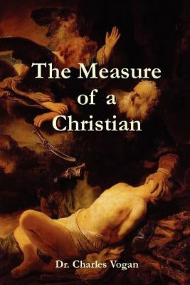 The Measure of a Christian by Vogan, Charles