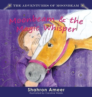 Moonbeam & the Magic Wish by Ameer, Shahron