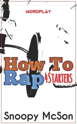 How To Rap: 4Starters by McSon, Snoopy