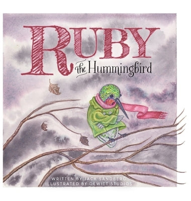 Ruby the Hummingbird by Sandberg, Jack