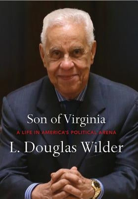 Son of Virginia: A Life in America's Political Arena by Wilder, L. Douglas