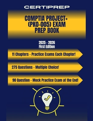 CertiPrep - CompTIA Project+ (PK0-005) Exam Prep Book 2025 - 2026 by Certiprep