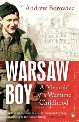 Warsaw Boy: A Memoir of a Wartime Childhood by Borowiec, Andrew