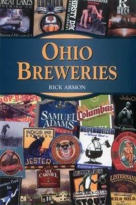 Ohio Breweries by Armon, Rick