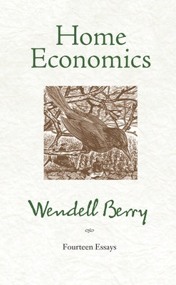 Home Economics: Fourteen Essays by Berry, Wendell