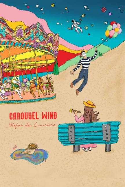 Carousel Wind, the Musical by Des Lauriers, Stefan