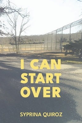 I Can Start Over by Quiroz, Syprina