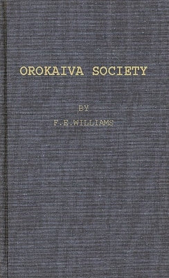 Orokaiva Society by Williams, F. E.